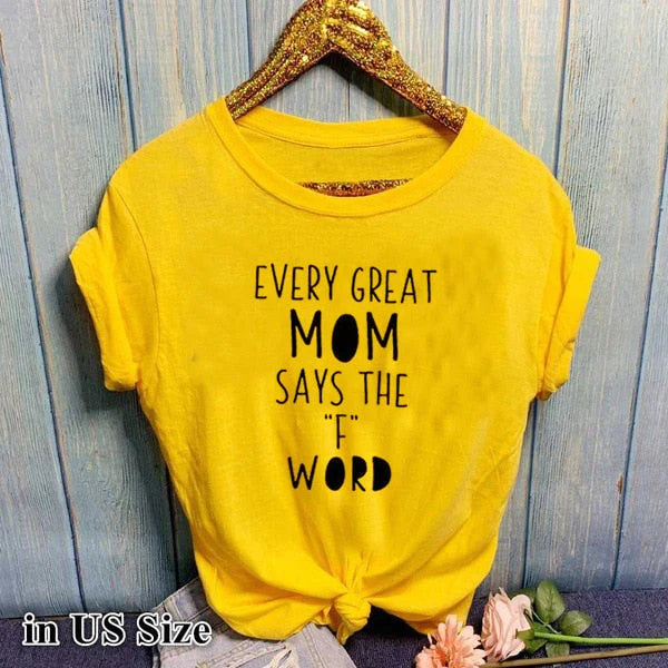 Elke geweldige moeder zegt het F-woord | T-shirt