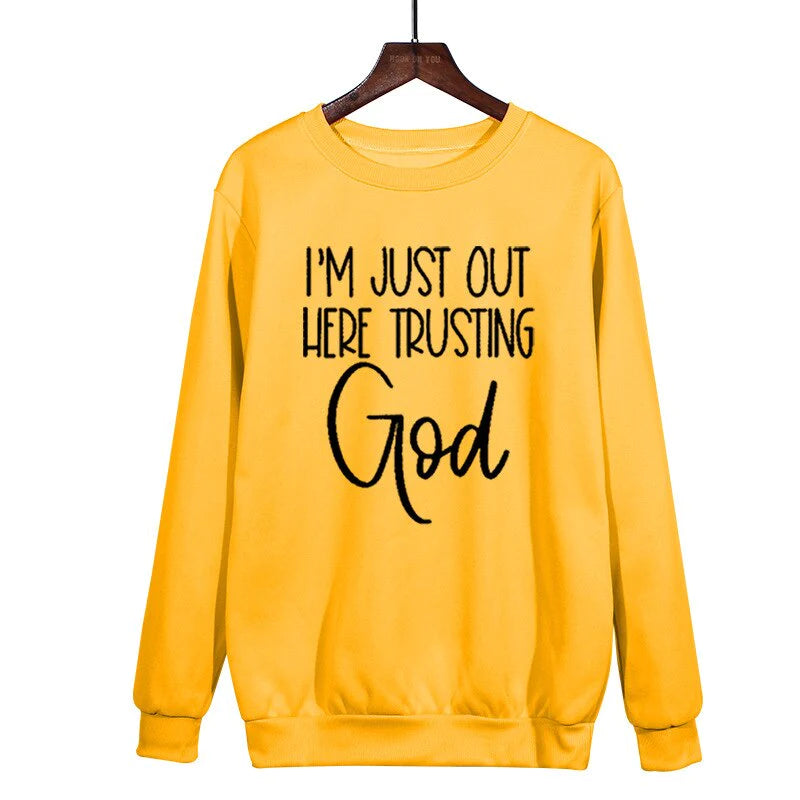 I'm Just Out Here Trusting GOD - Sweatshirt