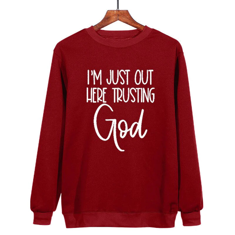 I'm Just Out Here Trusting GOD - Sweatshirt