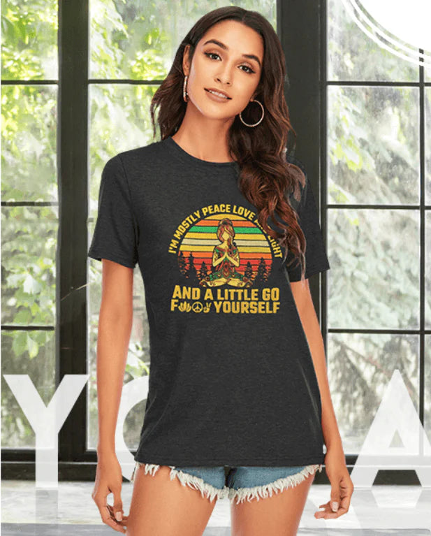 Ik ben meestal Vrede, Liefde en Licht en een beetje Go Yoga T-Shirt