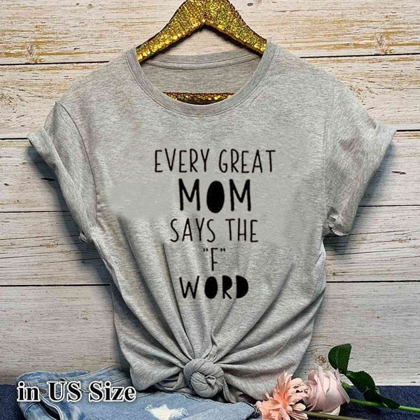 Elke geweldige moeder zegt het F-woord | T-shirt