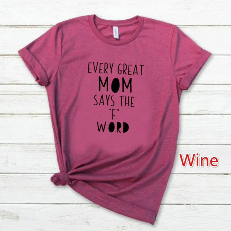 Elke geweldige moeder zegt het F-woord | T-shirt