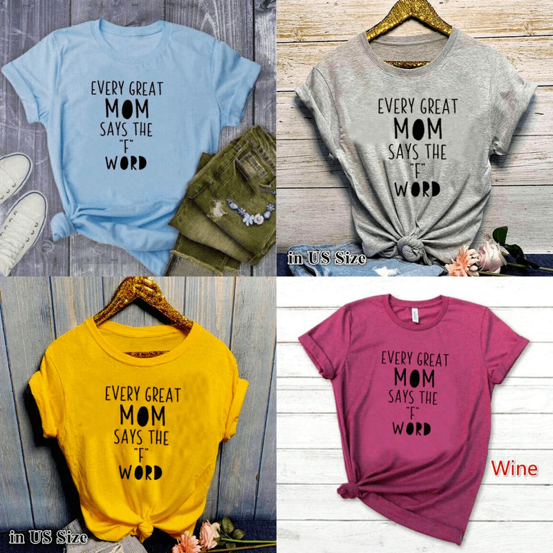Elke geweldige moeder zegt het F-woord | T-shirt